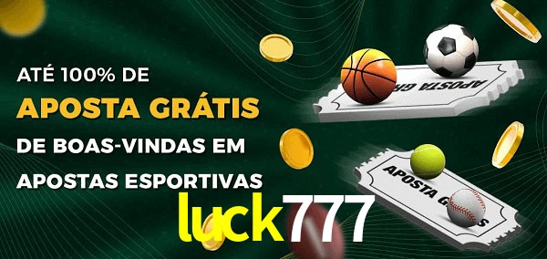 luck777 Ate 100% de Aposta Gratis