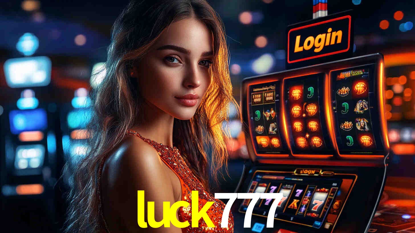 luck777 -  - luck777 bet